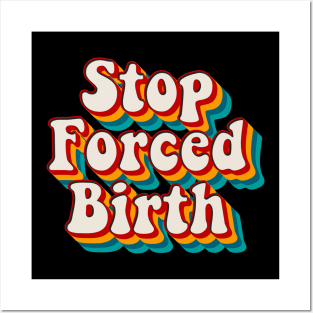 Stop Forced Birth Posters and Art